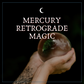 Mercury Retrograde Magic