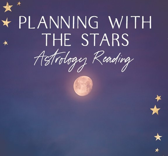 Planning with the Stars Astrology Reading - Bella deLuna